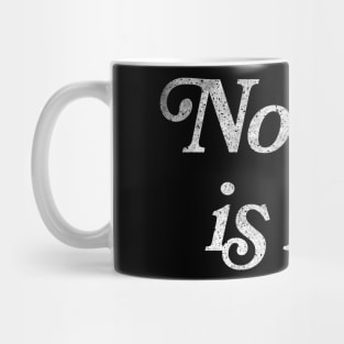 Nothing Is Real / Existential Dread Typography Design Mug